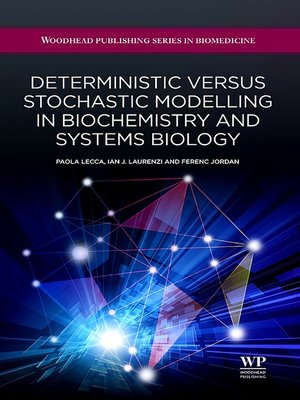 cover image of Deterministic Versus Stochastic Modelling in Biochemistry and Systems Biology
